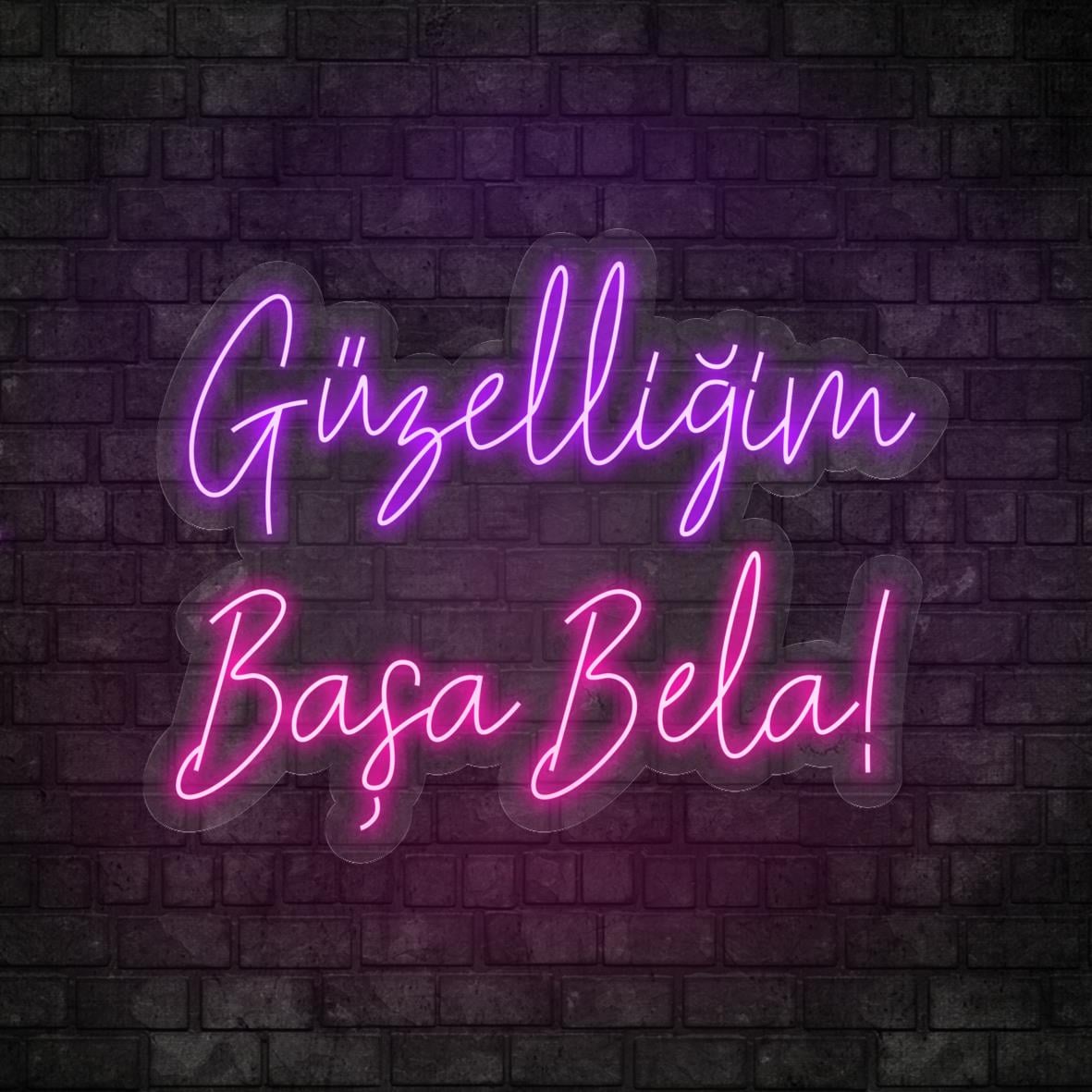 Güzelliğim Başa Bela Yazılı Led Neon