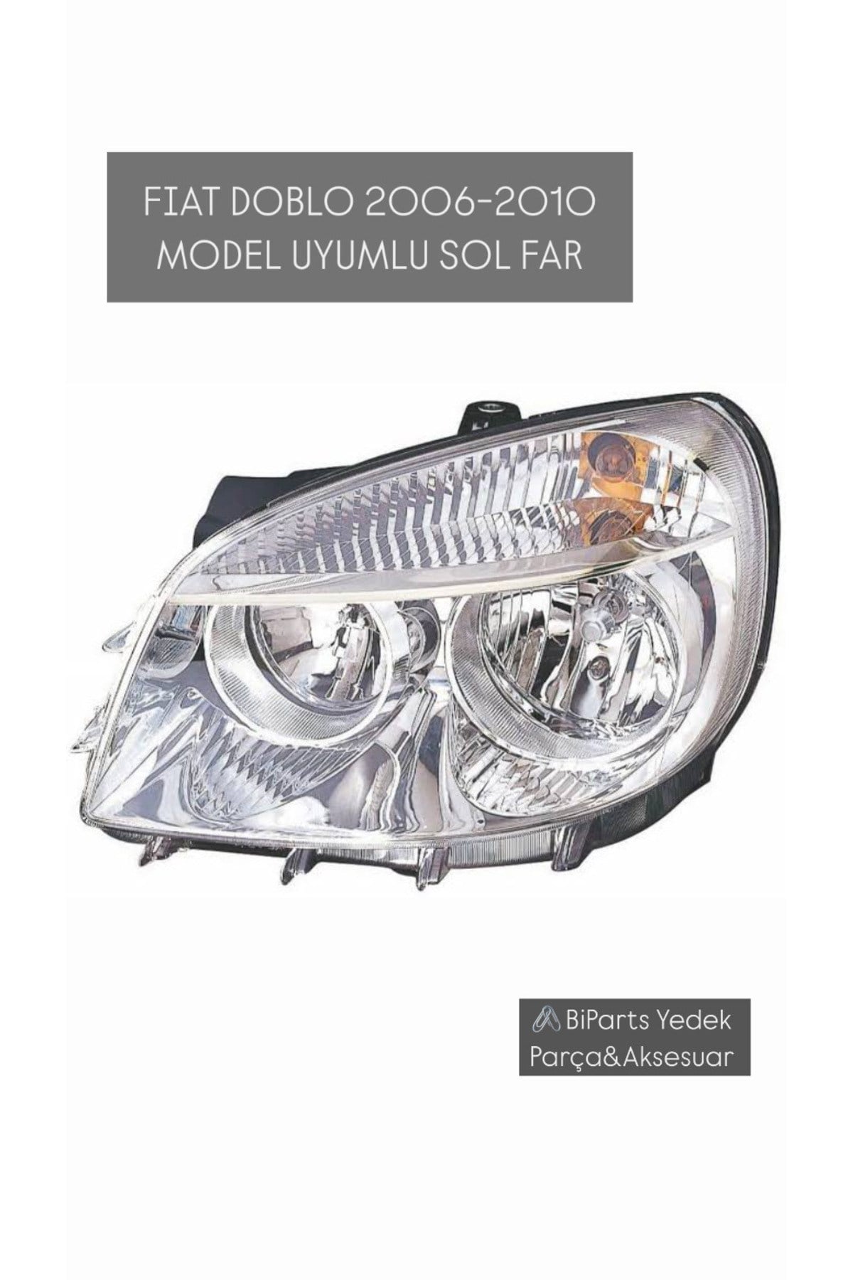 FİAT DOBLO 2006-2010 MODEL UYUMLU SOL ÖN FAR