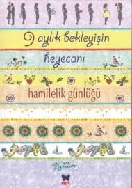 9 Aylık Bekleyişin Heyecanı - Hamilelik Günlüğü