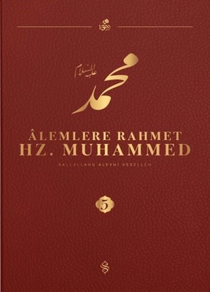 Alemlere Rahmet Hz. Muhammed S.A.V - 5