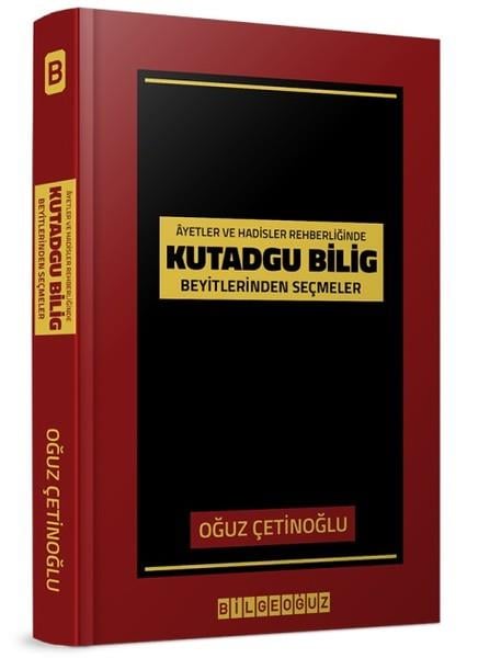 Ayet ve Hadisler Rehberliğinde Kutadgu Bilig Beyitlerinden Seçmeler