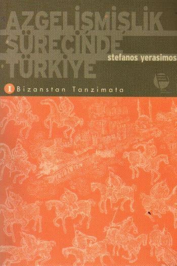 Azgelişmişlik Sürecinde Türkiye 1. Bizanstan Tanzimata