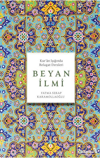 Beyan İlmi (Kur'Ân Işığında Belagat Dersleri)