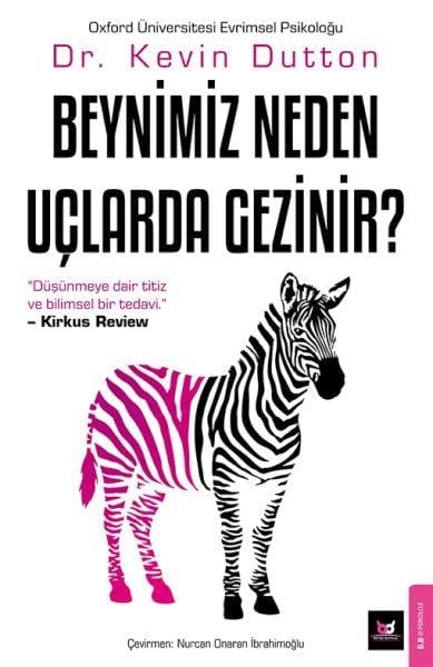 Beynimiz Neden Uçlarda Gezinir?