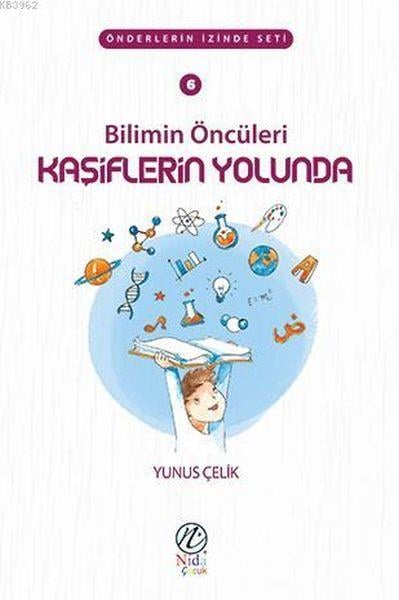 Bilimin Öncüleri Kaşiflerin Yolunda Önderlerin İzinde Seti