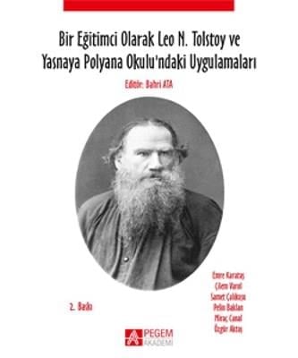 Bir Eğitimci Olarak Leo N. Tolstoy ve Yasnaya Polyana Okulundaki Uygulamaları