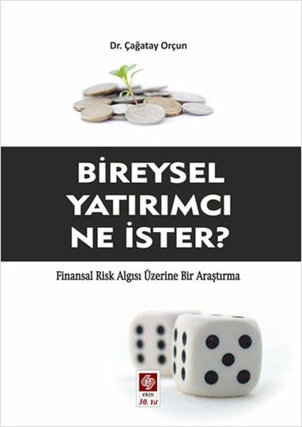 Bireysel Yatırımcı Ne İster?  Finansal Risk Algısı Üzerine Bir Araştırma