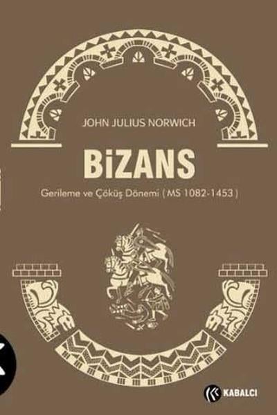 Bizans III  Gerileme ve Çöküş Dönemi (MS 1082-1453)