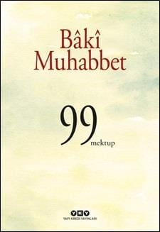 Bâkî Muhabbet - 99 Mektup