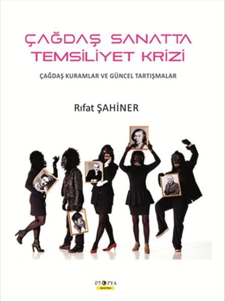 Çağdaş Sanatta Temsiliyet Krizi  Çağdaş Kuramlar ve Güncel Tartışmalar