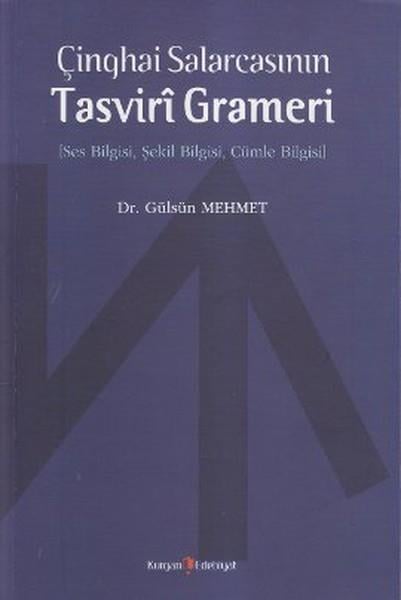 Çinghai Salarcasının Tasviri Grameri  Ses Bilgisi, Şekil Bilgisi, Cümle Bilgisi