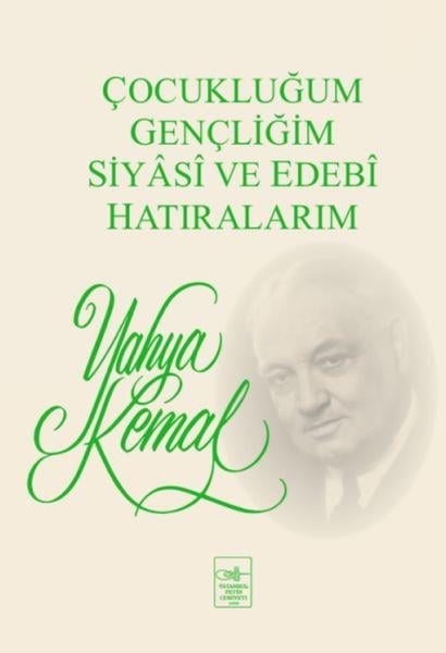 Çocukluğum, Gençliğim, Siyasi ve Edebi Hatıralarım