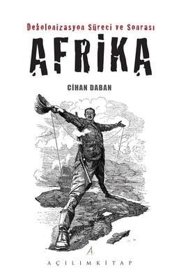 Dekolonizasyon Süreci ve Sonrası Afrika