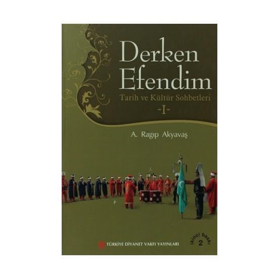 Derken Efendim I  Tarih ve Kültür Sohbetleri