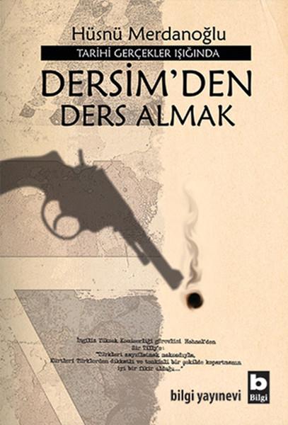 Dersim'den Ders Almak Tarihi Gerçekler Işığında Dersim'den Ders Almak