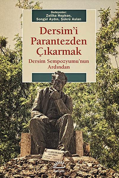 Dersim'i Parantezden Çıkarmak  Dersim Sempozyumu'nun Ardından