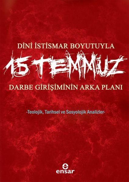 Dini İstismar Boyutuyla 15 Temmuz Darbe Girişiminin Arka Planı