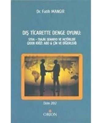 Dış Ticarette Denge Oyunu: Stra - Trajik Senaryo ve Aktörleri (2008 Krizi:ABD-Çin ve Diğerleri)