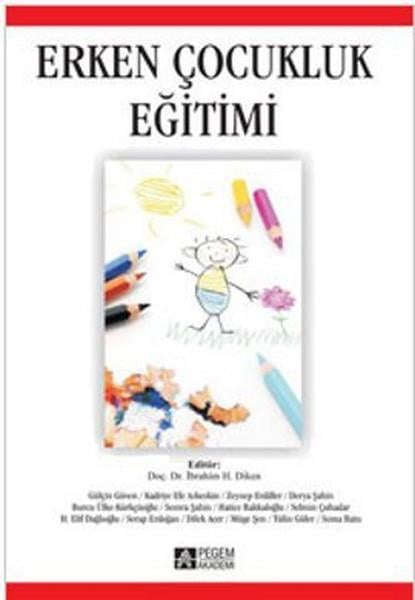 Erken Çocukluk Eğitimi (Edit. İbrahim H. Diken)
