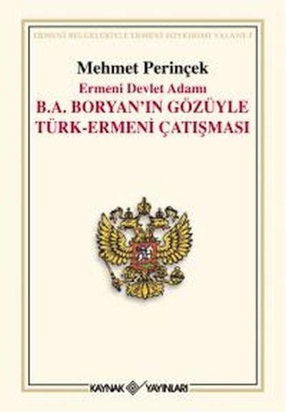 Ermeni Devlet Adamı B. A. Boryan’ın Gözüyle Türk-Ermeni Çatışması