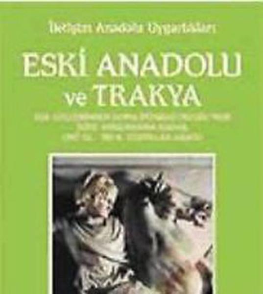 Eski Anadolu ve Trakya 2 / Ege Göçlerinden Roma İmparatorluğu'nun İkiye Ayrılmasına Kadar (MÖ 12. -