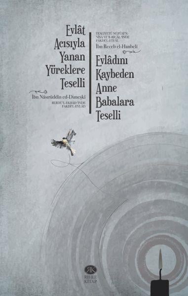 Evlât Acısıyla Yanan Yüreklere Teselli - Evlâdını Kaybeden Anne Babalara Teselli