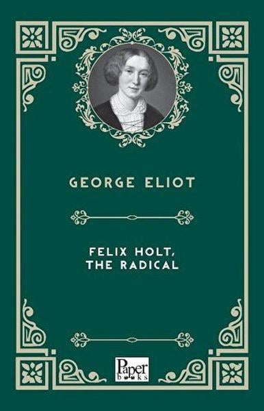 Felıx Holt The Radıcal