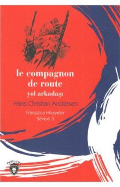 Fransızca Hikayeler Seviye 3 - Le Compagnon De Route Yol Arkadaşı