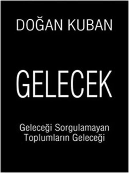 Gelecek  Geleceği Sorgulamayan Toplumların Geleceği
