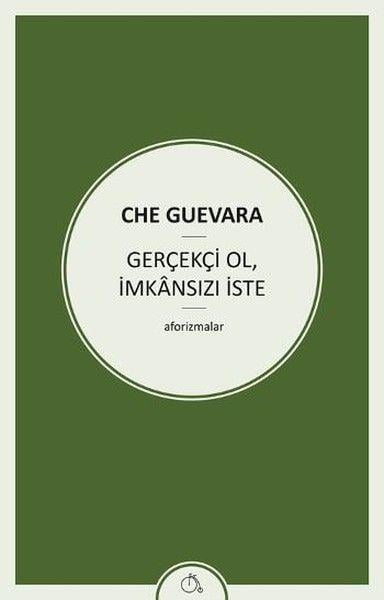 Gerçekçi Ol, İmkansızı İste