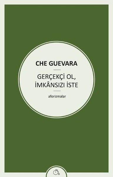 Gerçekçi Ol, İmkansızı İste