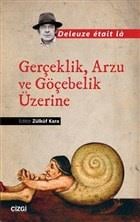 Gerçeklik, Arzu ve Göçebelik Üzerine