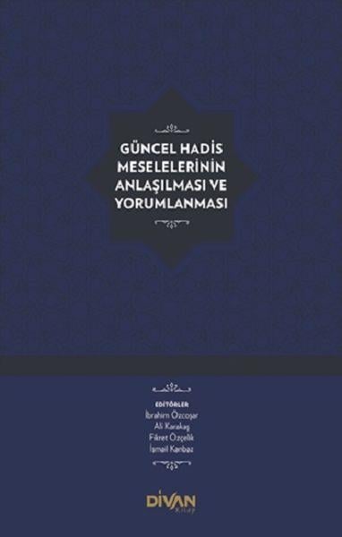 Güncel Hadis Meselelerinin Anlaşılması ve Yorumlanması (Ciltli)