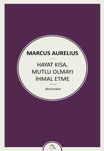 Hayat Kısa, Mutlu Olmayı İhmal Etme