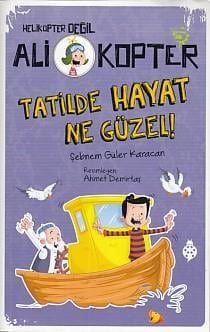 Helikopter Değil Ali kopter 5 - Tatilde Hayat Ne Güzel