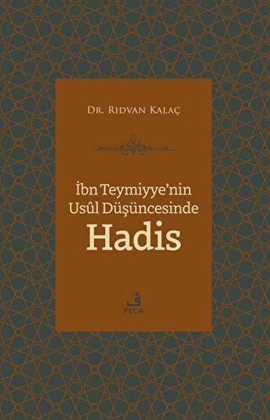 İbn Teymiyye'nin Usul Düşüncesinde Hadis