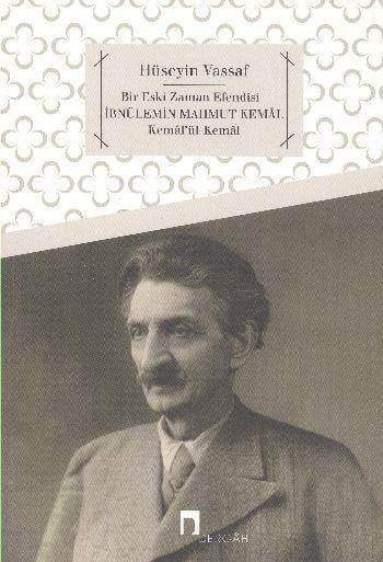 İbnülemin Mahmud Kemal  Kemalü'l-Kemal Bir Eski Zaman Efendisi