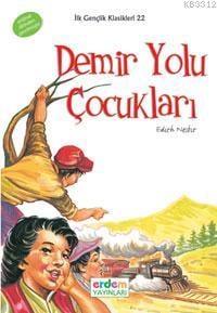 İlk Gençlik Klasikleri 22 - Demiryolu Çocukları