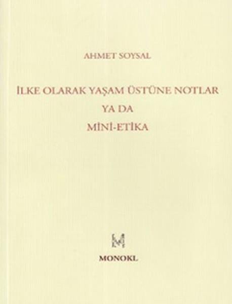 İlke Olarak Yaşam Üstüne Notlar ya da Mini-Etika