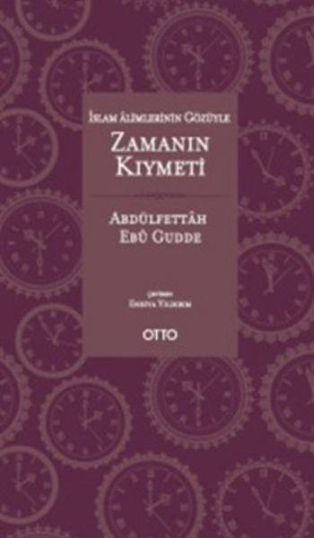 İslam Alimlerinin Gözüyle Zamanın Kıymeti (Ciltli)