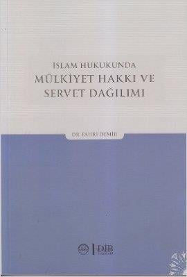 İslam Hukukunda Mülkiyet Hakkı ve Servet Dağılımı