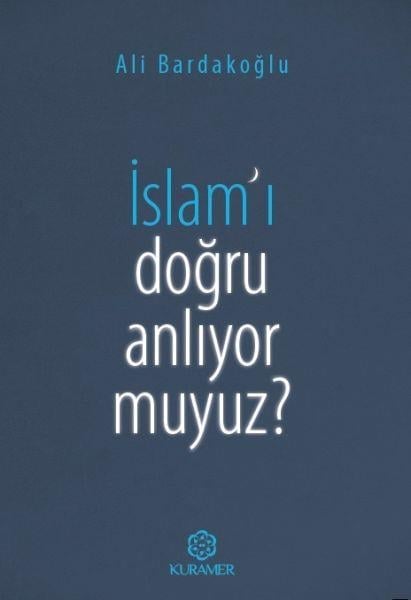 İslamı Doğru Anlıyor Muyuz