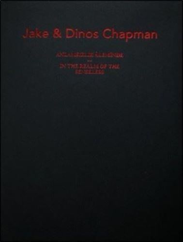 Jake ve Dinos Chapman Anlamsızlık Aleminde (Ciltli)