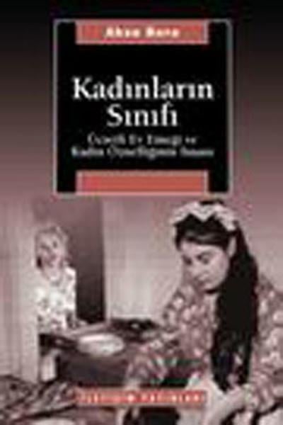Kadınların Sınıfı  Ücretli Ev Emeği ve Kadın Öznelliğinin İnşası