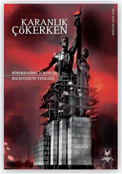 Karanlık Çökerken  Bürokrasinin Yükselişi Bolşevizm'in Yenilgisi