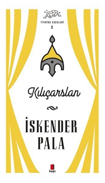 Kılıçarslan - Tiyatro Eserleri 3 - Ciltsiz