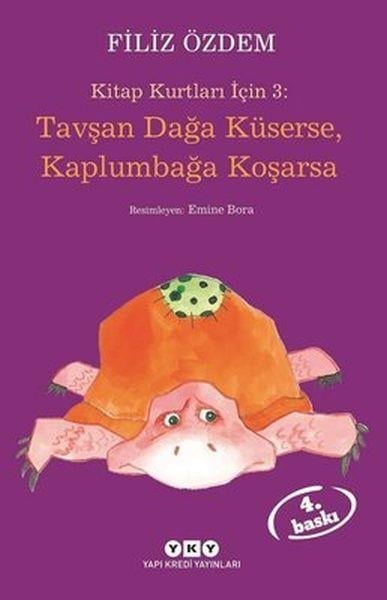 Kitap Kurtları İçin 3 - Tavşan Dağa Küserse, Kaplumbağa Koşarsa