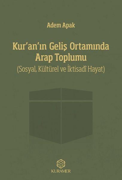 Kuranın Geliş Ortamında Arap Toplumu Sosyal Kültürel ve İktisadi Hayat