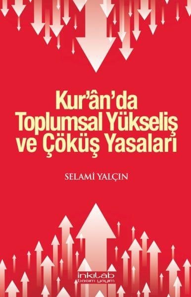 Kur’ân’da Toplumsal Yükseliş ve Çöküş Yasaları