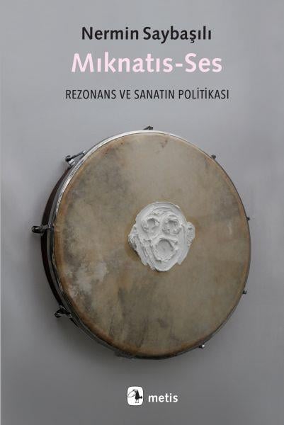 Mıknatıs-Ses - Rezonans ve Sanatın Politikası